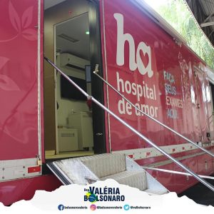 Deputada Valéria Bolsonaro Carreta do Hospital de Amor para a realização de mamografias